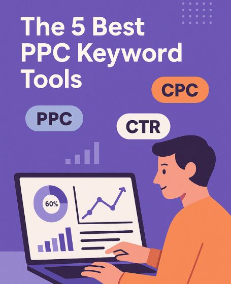 The 5 Best PPC Keyword Tools to Elevate Your Ad Campaigns