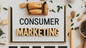 What is Consumer Marketing? Benefits and Strategies with Examples (2025)