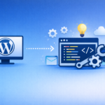 When Should a Business Switch from WordPress to Custom Development?